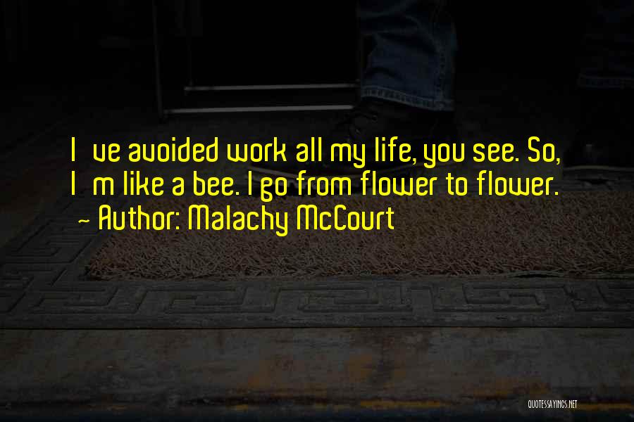 Bees Life Quotes By Malachy McCourt