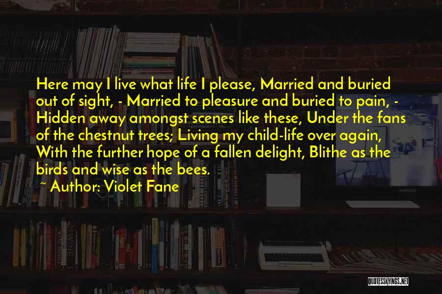 Bees Life Quotes By Violet Fane