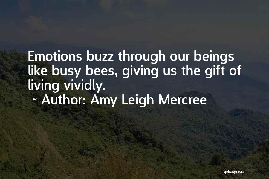 Bees Quotes By Amy Leigh Mercree