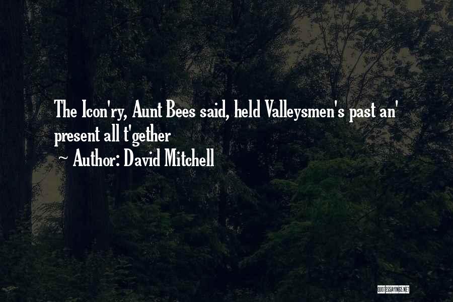 Bees Quotes By David Mitchell