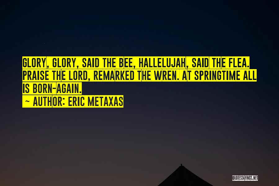 Bees Quotes By Eric Metaxas