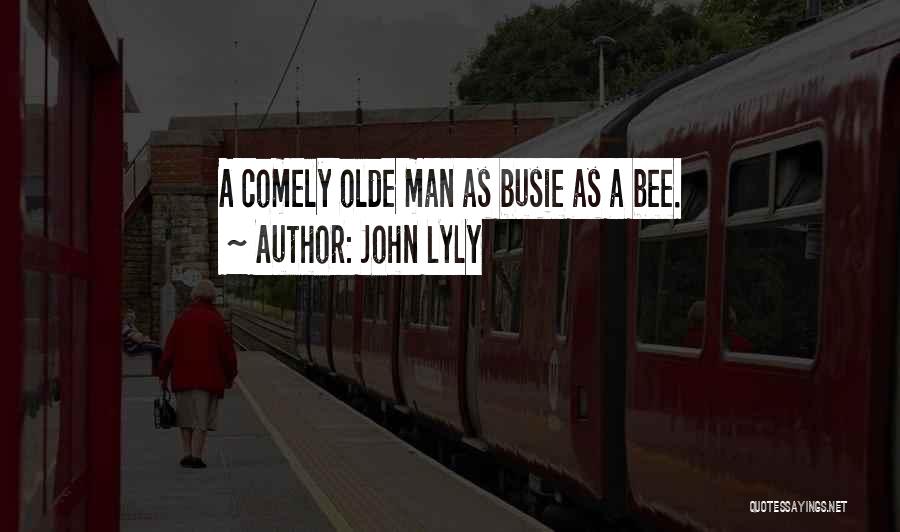 Bees Quotes By John Lyly