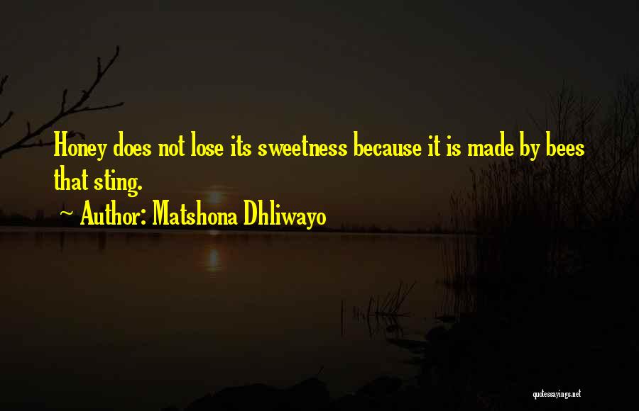 Bees Quotes By Matshona Dhliwayo