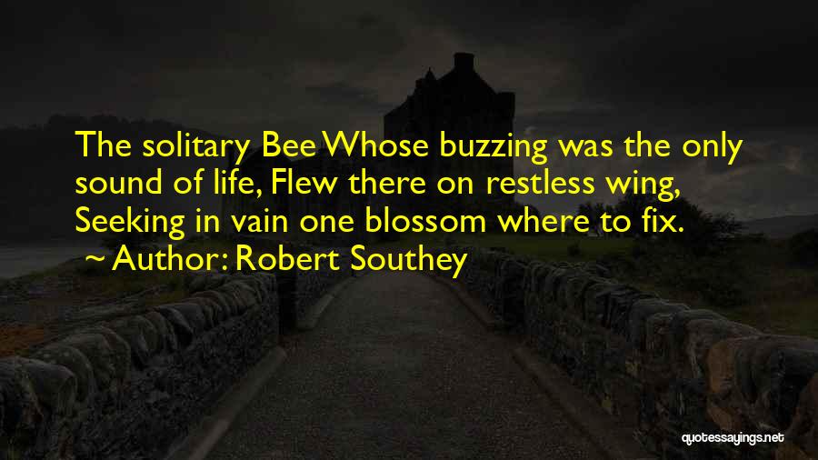 Bees Quotes By Robert Southey