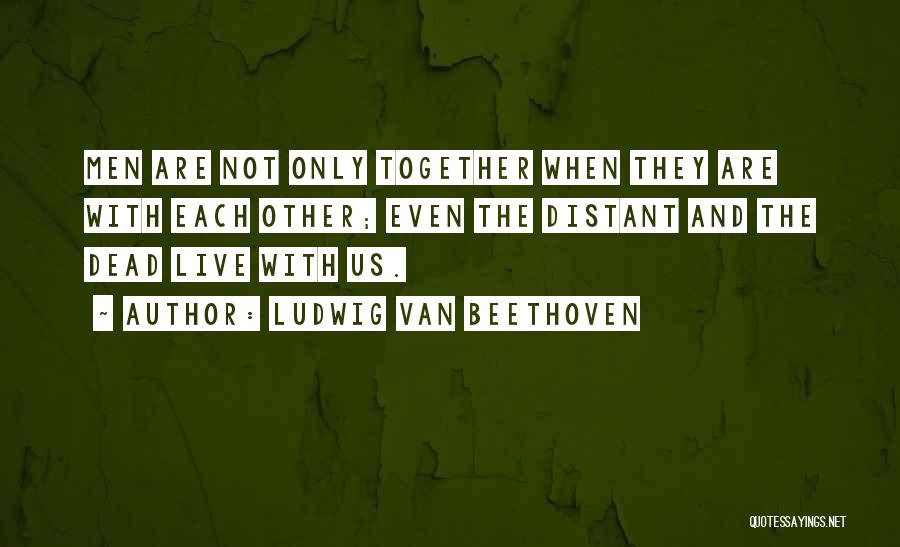 Beethoven Quotes By Ludwig Van Beethoven