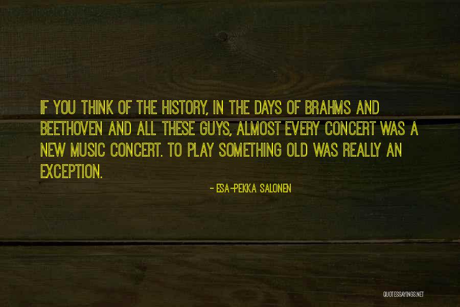 Beethoven's Music Quotes By Esa-Pekka Salonen Beethoven's Music Quotes By Esa-Pekka Salonen