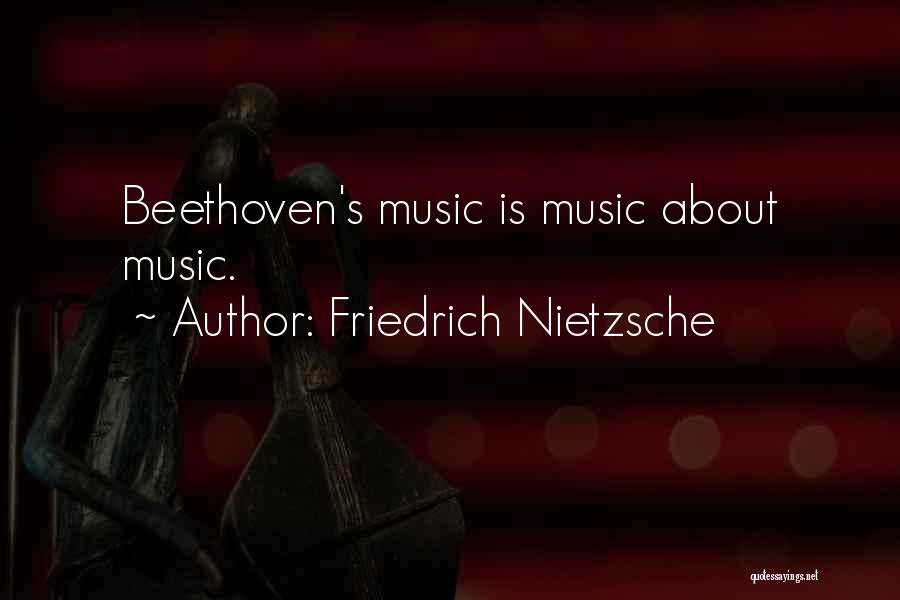Beethoven's Quotes By Friedrich Nietzsche