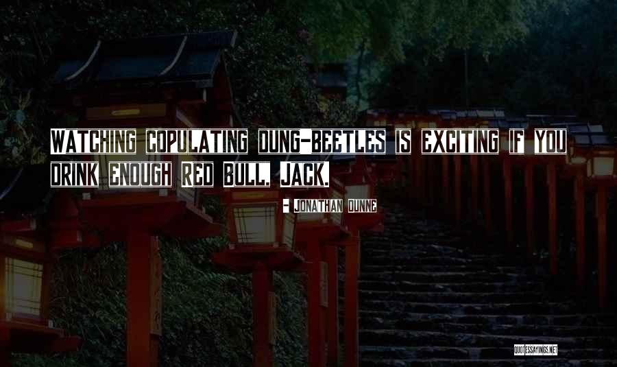 Beetles Quotes By Jonathan Dunne Beetles Quotes By Jonathan Dunne