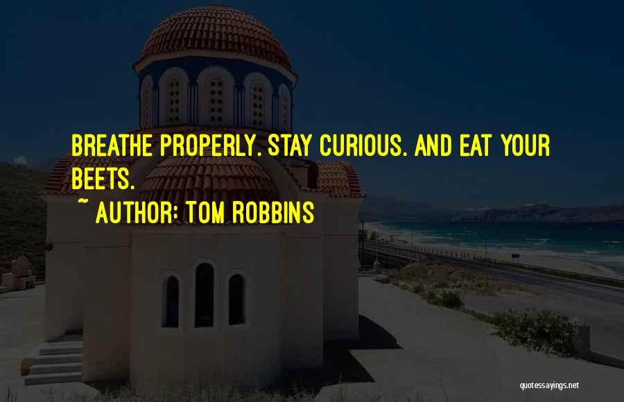 Beets Tom Robbins Quotes By Tom Robbins