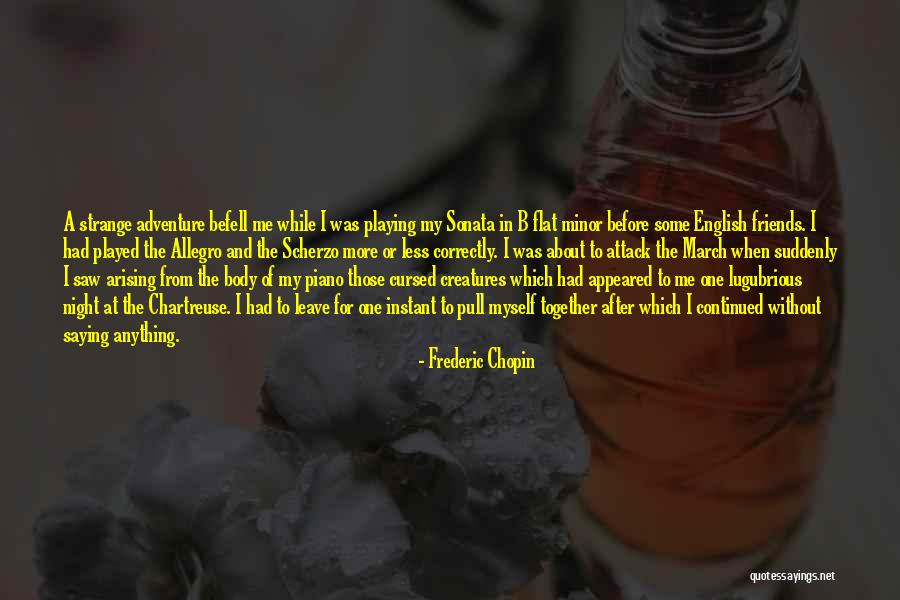 Befell Us Quotes By Frederic Chopin Befell Us Quotes By Frederic Chopin