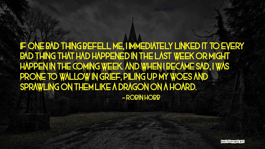 Befell Us Quotes By Robin Hobb Befell Us Quotes By Robin Hobb