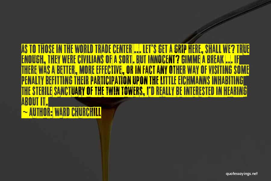 Befitting Quotes By Ward Churchill