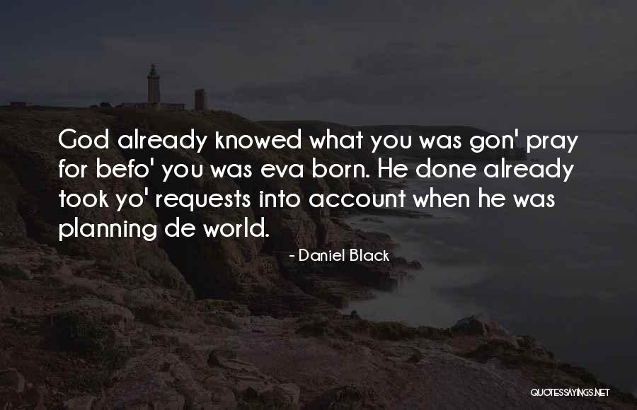 Befo Quotes By Daniel Black Befo Quotes By Daniel Black