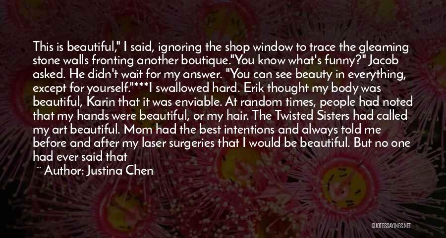 Before And After Beauty Quotes By Justina Chen