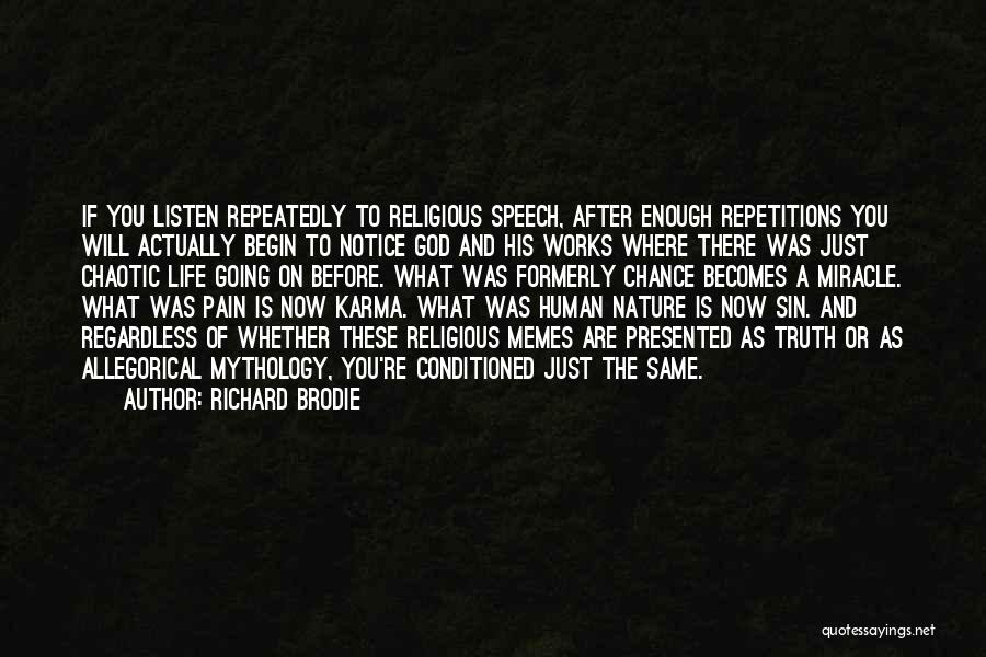 Before And After Life Quotes By Richard Brodie