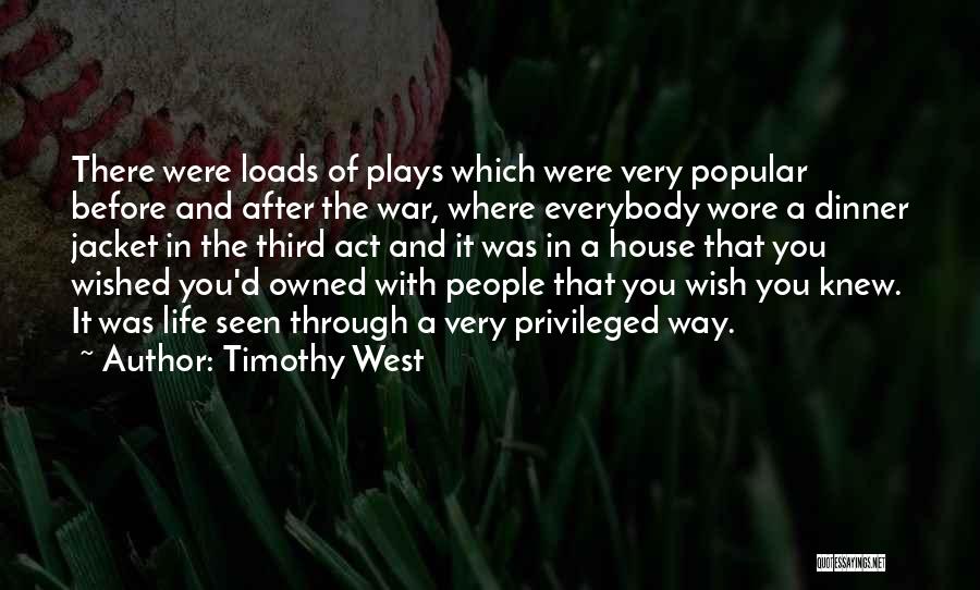 Before And After Life Quotes By Timothy West
