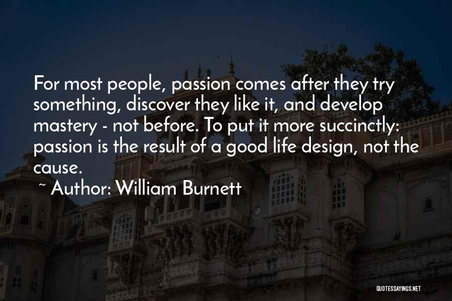 Before And After Life Quotes By William Burnett