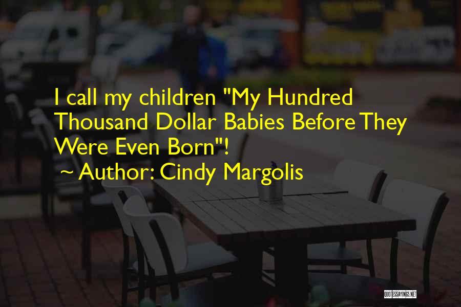 Before Baby Born Quotes By Cindy Margolis