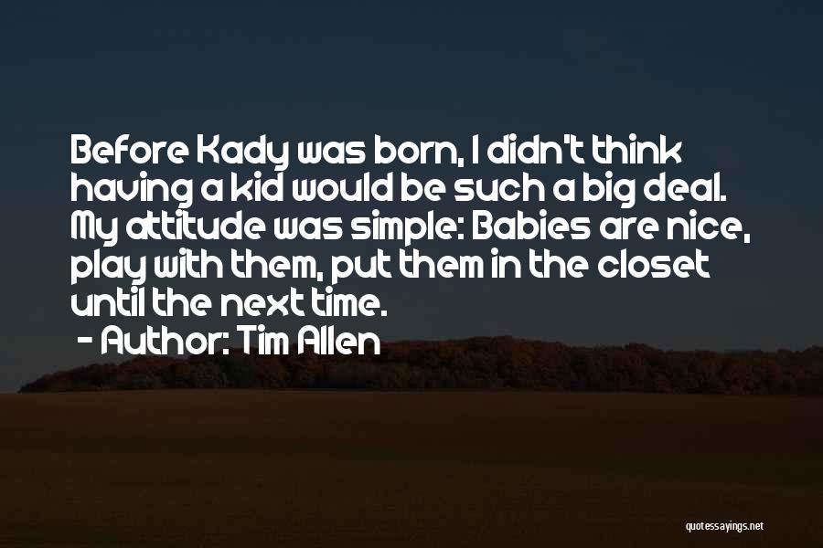 Before Baby Born Quotes By Tim Allen