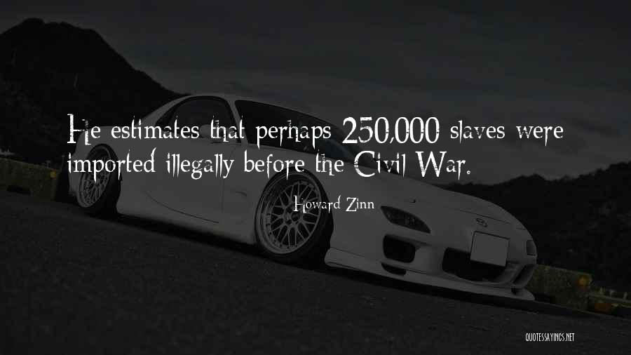 Before Civil War Quotes By Howard Zinn Before Civil War Quotes By Howard Zinn