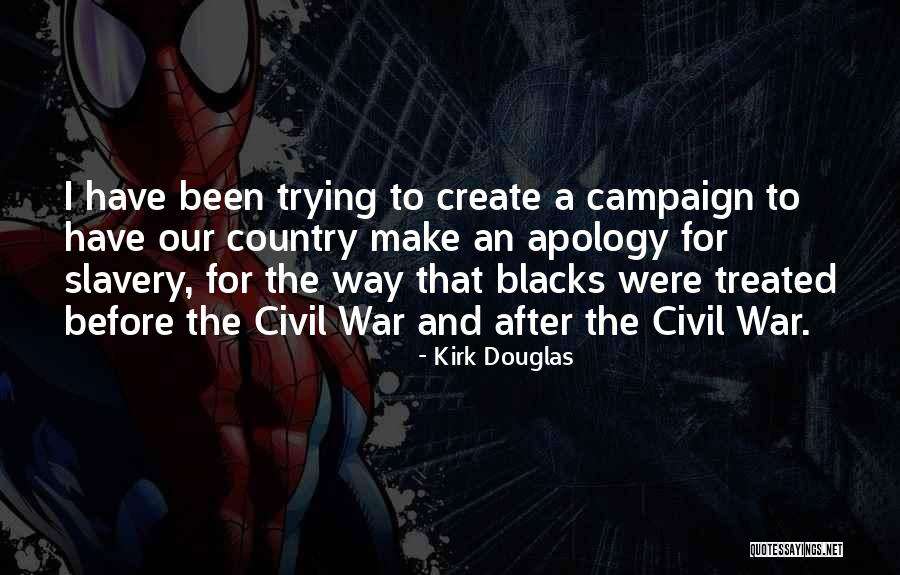 Before Civil War Quotes By Kirk Douglas Before Civil War Quotes By Kirk Douglas