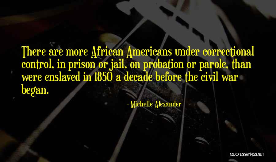 Before Civil War Quotes By Michelle Alexander Before Civil War Quotes By Michelle Alexander