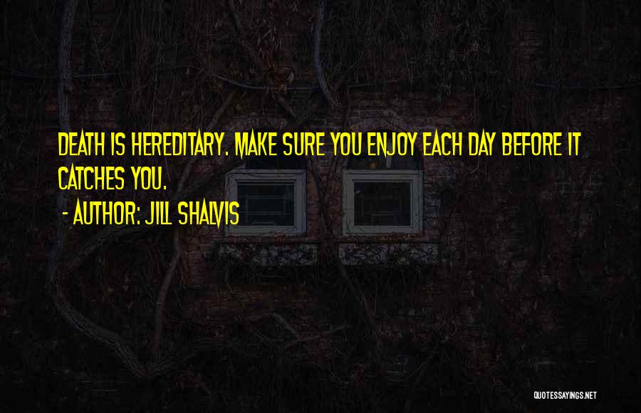 Before Death Quotes By Jill Shalvis