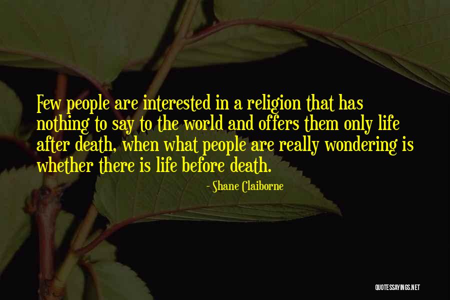 Before Death Quotes By Shane Claiborne