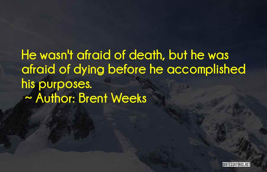 Before Dying Quotes By Brent Weeks