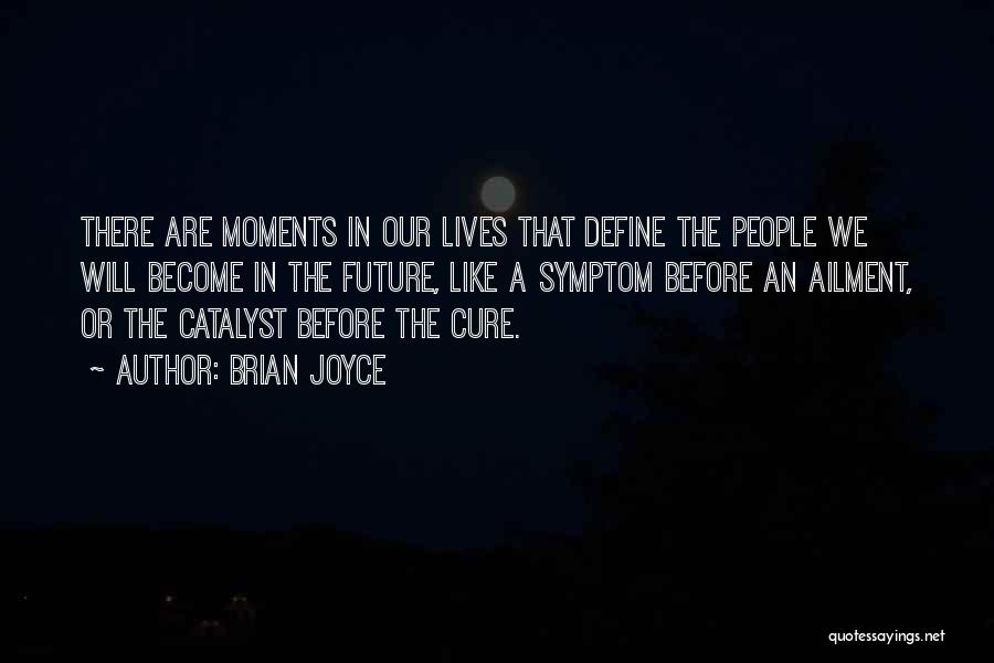 Before Dying Quotes By Brian Joyce