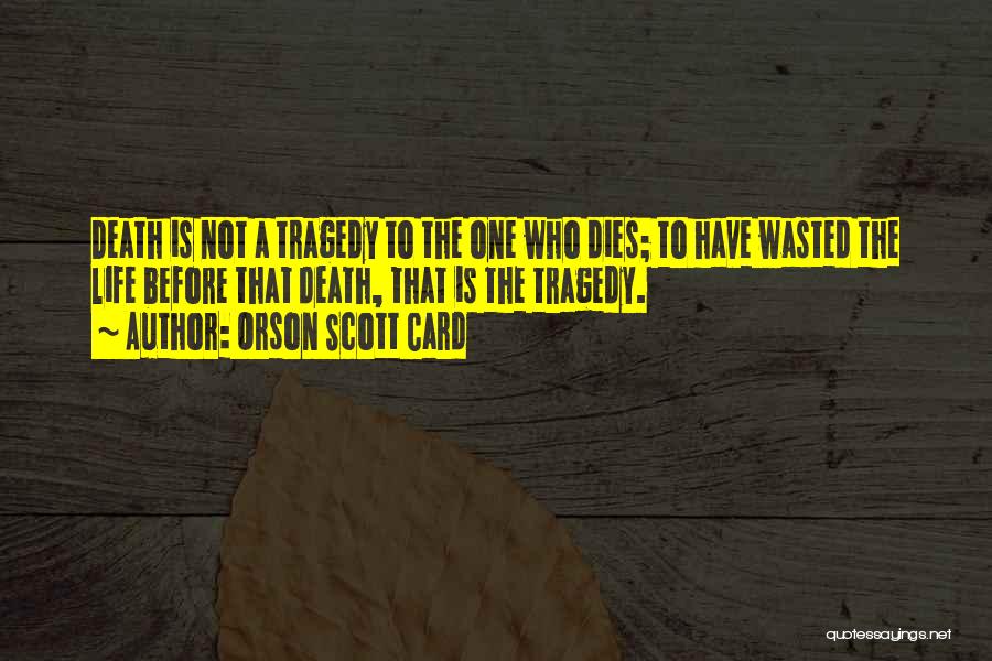 Before Dying Quotes By Orson Scott Card