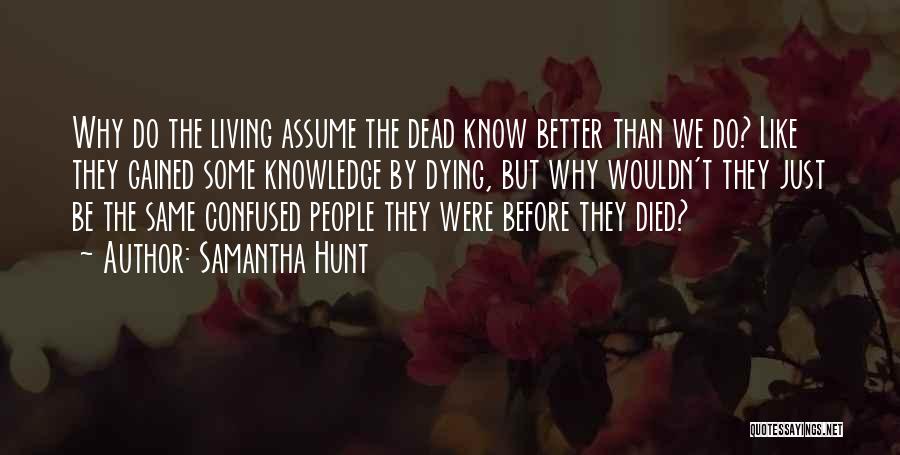 Before Dying Quotes By Samantha Hunt