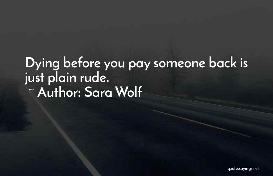 Before Dying Quotes By Sara Wolf