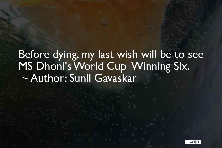 Before Dying Quotes By Sunil Gavaskar