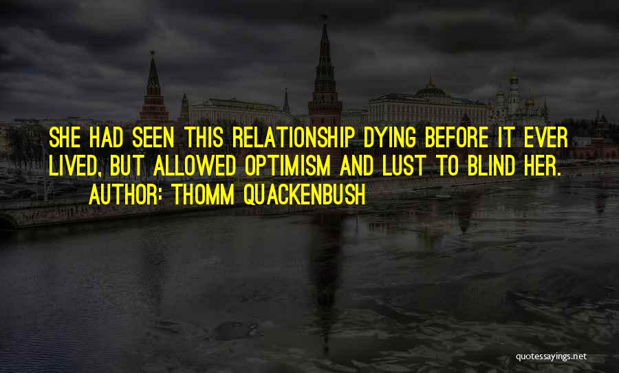 Before Dying Quotes By Thomm Quackenbush