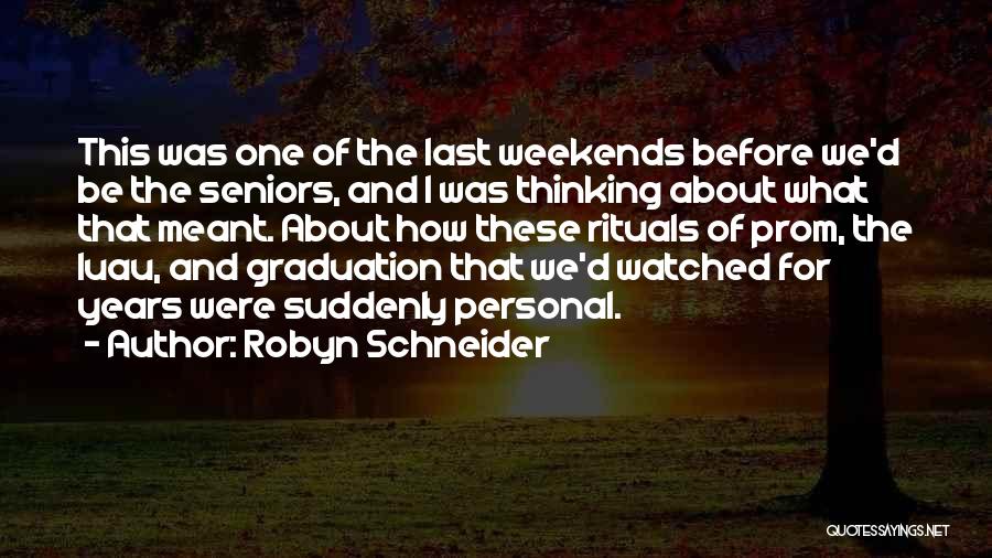 Before Graduation Quotes By Robyn Schneider