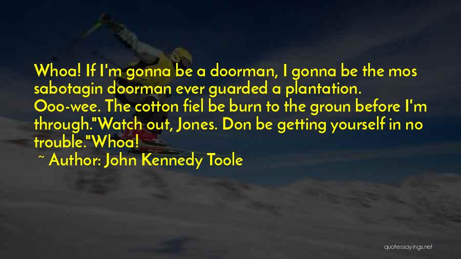 Before I Burn Quotes By John Kennedy Toole