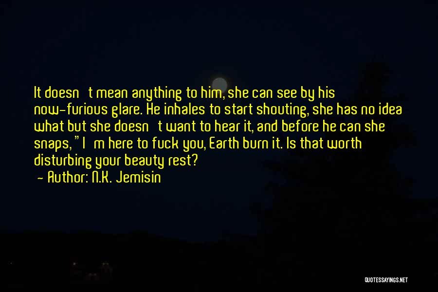 Before I Burn Quotes By N.K. Jemisin