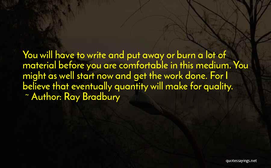 Before I Burn Quotes By Ray Bradbury