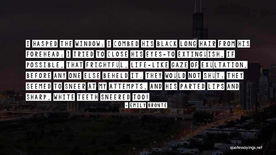 Before I Close My Eyes Quotes By Emily Bronte Before I Close My Eyes Quotes By Emily Bronte