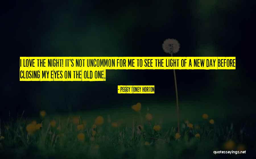 Before I Close My Eyes Quotes By Peggy Toney Horton Before I Close My Eyes Quotes By Peggy Toney Horton