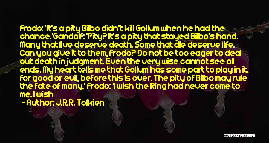 Before I Die Movie Quotes By J.R.R. Tolkien