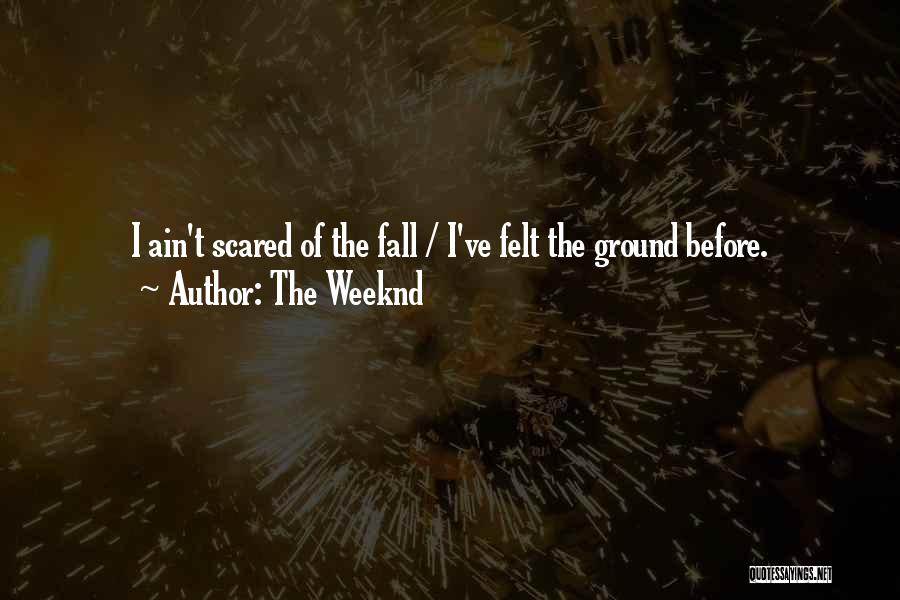 Before I Fall Quotes By The Weeknd