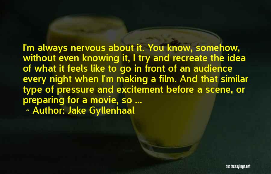 Before I Go Movie Quotes By Jake Gyllenhaal