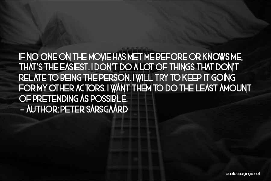 Before I Go Movie Quotes By Peter Sarsgaard