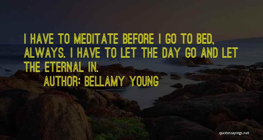 Before I Go To Bed Quotes By Bellamy Young