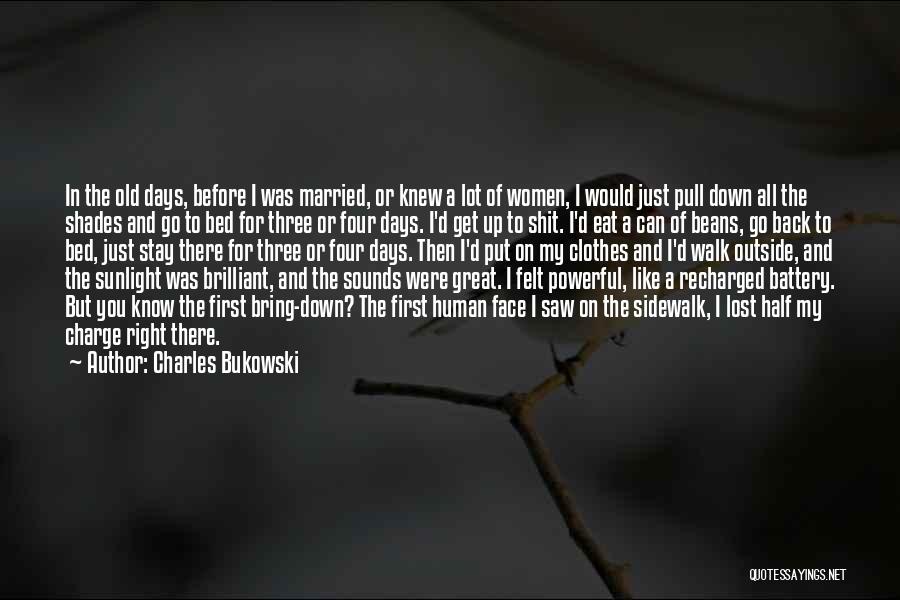 Before I Go To Bed Quotes By Charles Bukowski