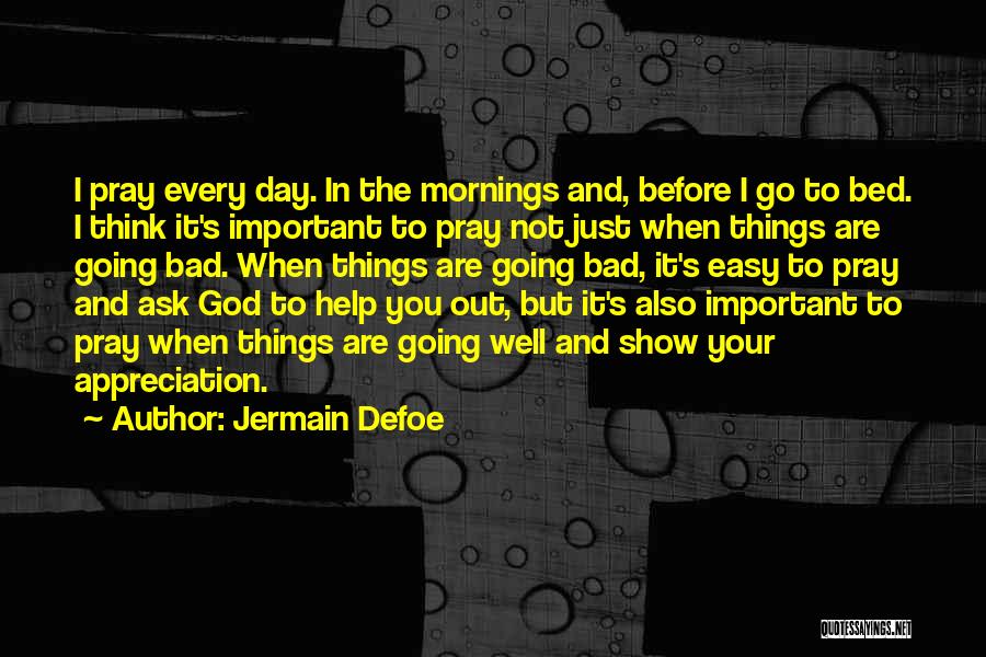 Before I Go To Bed Quotes By Jermain Defoe