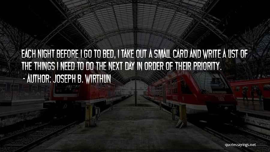 Before I Go To Bed Quotes By Joseph B. Wirthlin