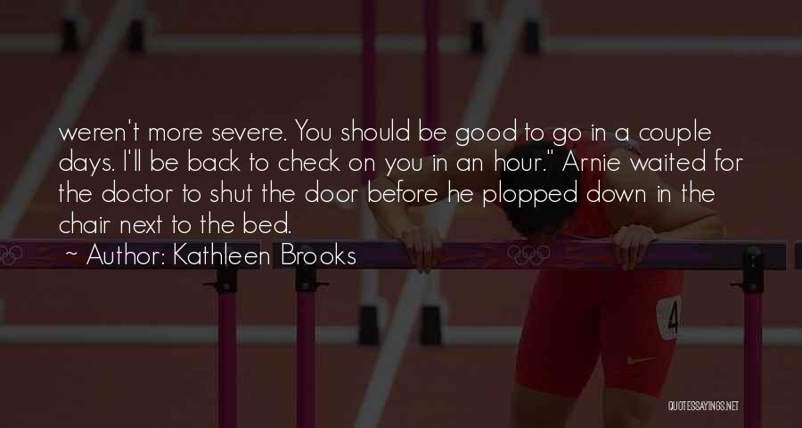 Before I Go To Bed Quotes By Kathleen Brooks